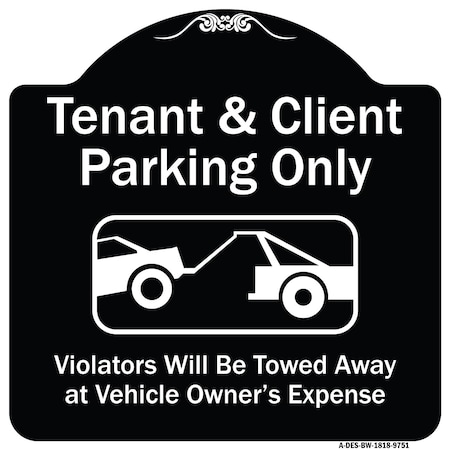 Signmission Designer Series-Tenant And Client Parking Violators Towed Away With Graph, 18" x 18", BW-1818-9751 A-DES-BW-1818-9751